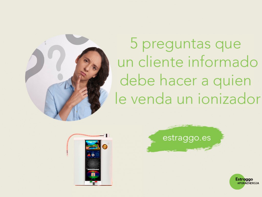 5 preguntas que un cliente informado debe hacer a quien le venda un ionizador