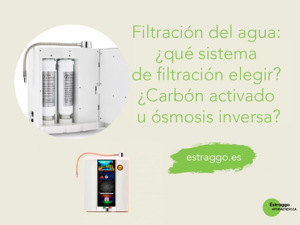 Filtración del agua: ¿qué sistema de filtración elegir? ¿Carbón activado u ósmos